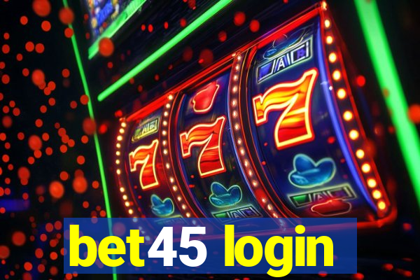 bet45 login